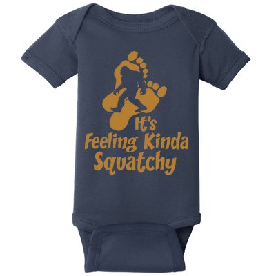 It's Feeling Kinda Squatchy Baby Bodysuit