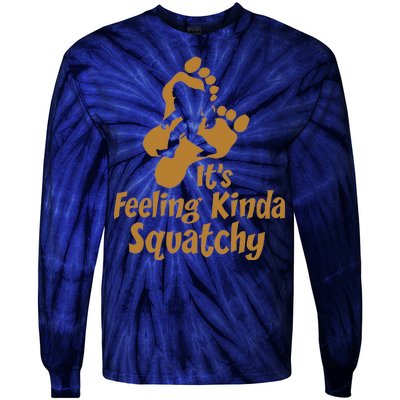 It's Feeling Kinda Squatchy Tie-Dye Long Sleeve Shirt