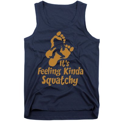 It's Feeling Kinda Squatchy Tank Top