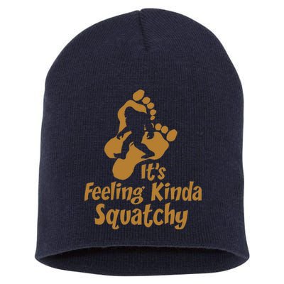 It's Feeling Kinda Squatchy Short Acrylic Beanie