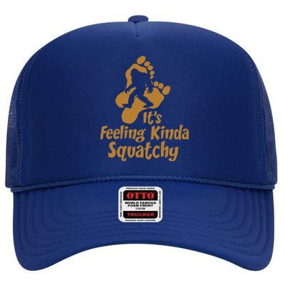 It's Feeling Kinda Squatchy High Crown Mesh Back Trucker Hat