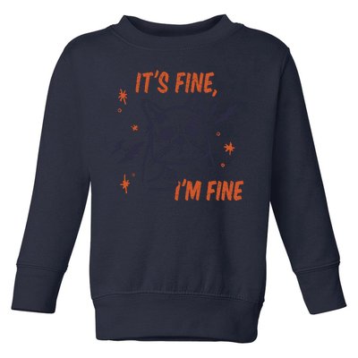 It's Fine I'm Fine Cat Toddler Sweatshirt