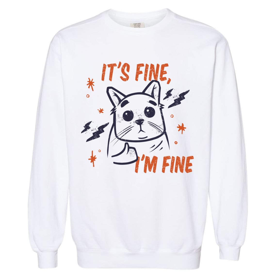 It's Fine I'm Fine Cat Garment-Dyed Sweatshirt