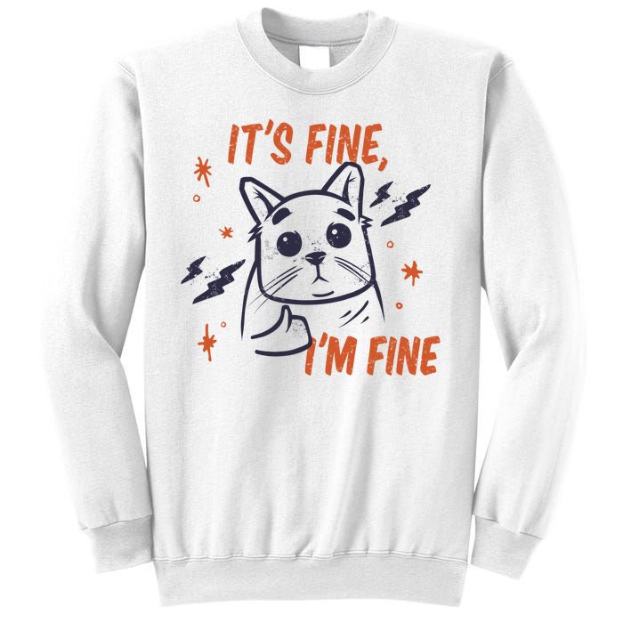 It's Fine I'm Fine Cat Sweatshirt