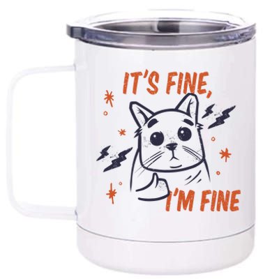 It's Fine I'm Fine Cat 12 oz Stainless Steel Tumbler Cup