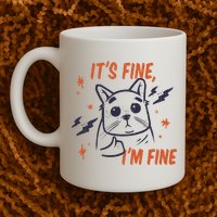It's Fine I'm Fine Cat Mug