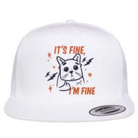 It's Fine I'm Fine Cat Flat Bill Trucker Hat