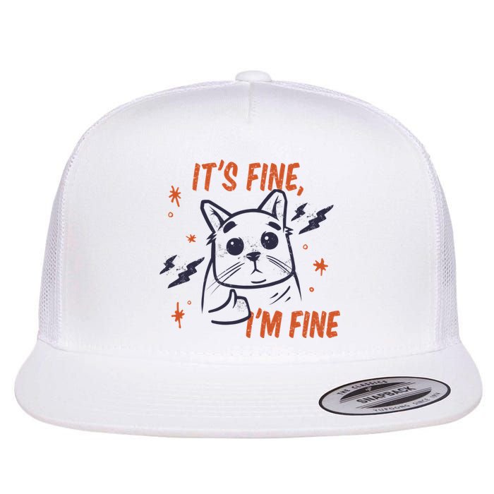 It's Fine I'm Fine Cat Flat Bill Trucker Hat