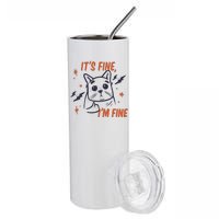 It's Fine I'm Fine Cat Stainless Steel Tumbler