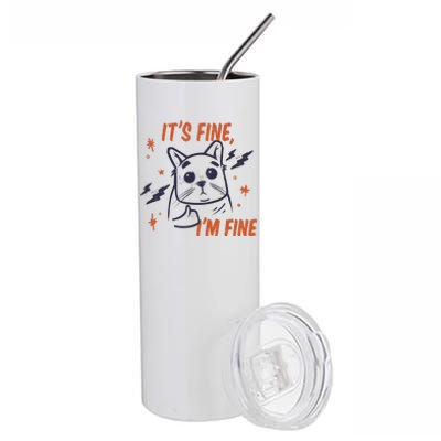 It's Fine I'm Fine Cat Stainless Steel Tumbler