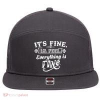 It's Fine I'm Fine Everything Is Fine 7 Panel Mesh Trucker Snapback Hat