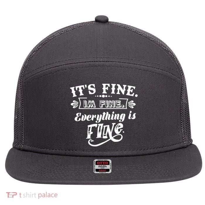 It's Fine I'm Fine Everything Is Fine 7 Panel Mesh Trucker Snapback Hat