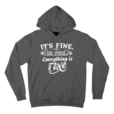 It's Fine I'm Fine Everything Is Fine Hoodie