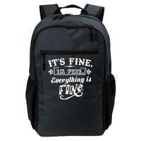 It's Fine I'm Fine Everything Is Fine Daily Commute Backpack