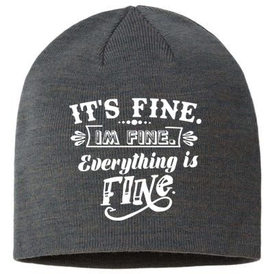 It's Fine I'm Fine Everything Is Fine Sustainable Beanie