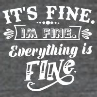 It's Fine I'm Fine Everything Is Fine Poster