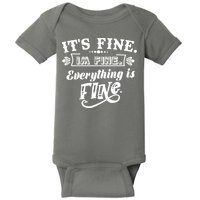 It's Fine I'm Fine Everything Is Fine Baby Bodysuit