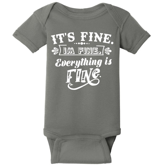 It's Fine I'm Fine Everything Is Fine Baby Bodysuit