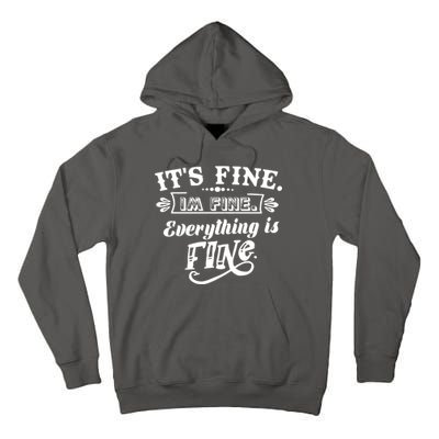 It's Fine I'm Fine Everything Is Fine Tall Hoodie