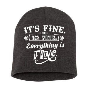 It's Fine I'm Fine Everything Is Fine Short Acrylic Beanie