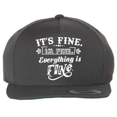 It's Fine I'm Fine Everything Is Fine Wool Snapback Cap