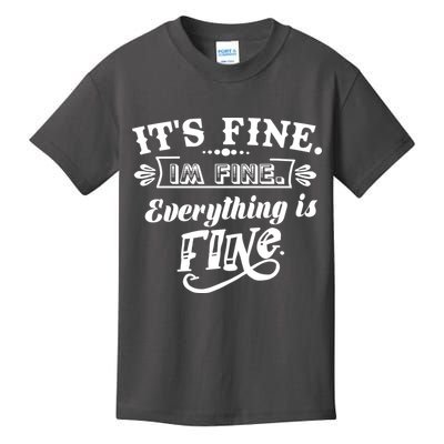 It's Fine I'm Fine Everything Is Fine Kids T-Shirt