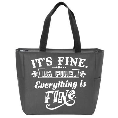 It's Fine I'm Fine Everything Is Fine Zip Tote Bag