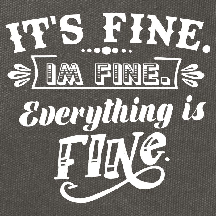 It's Fine I'm Fine Everything Is Fine Cotton Canvas Backpack
