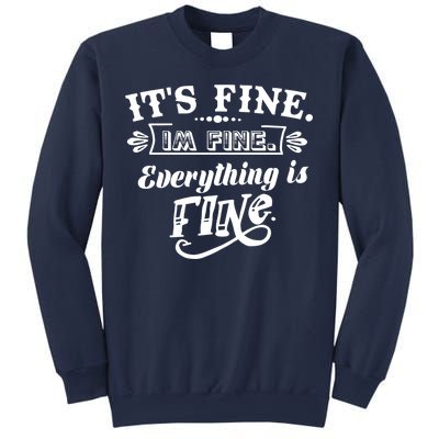 It's Fine I'm Fine Everything Is Fine Sweatshirt