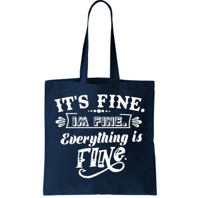 It's Fine I'm Fine Everything Is Fine Tote Bag