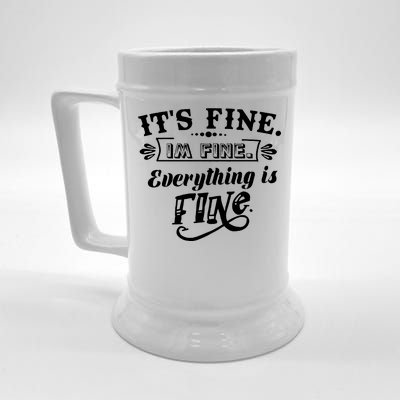 It's Fine I'm Fine Everything Is Fine Beer Stein