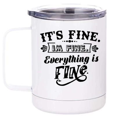 It's Fine I'm Fine Everything Is Fine 12 oz Stainless Steel Tumbler Cup