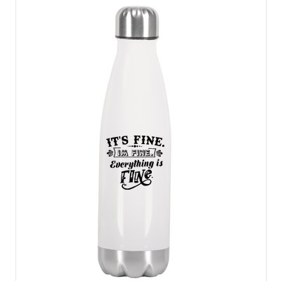 It's Fine I'm Fine Everything Is Fine Stainless Steel Insulated Water Bottle