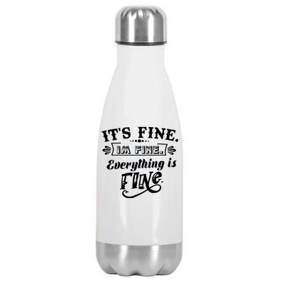 It's Fine I'm Fine Everything Is Fine Stainless Steel Insulated Water Bottle