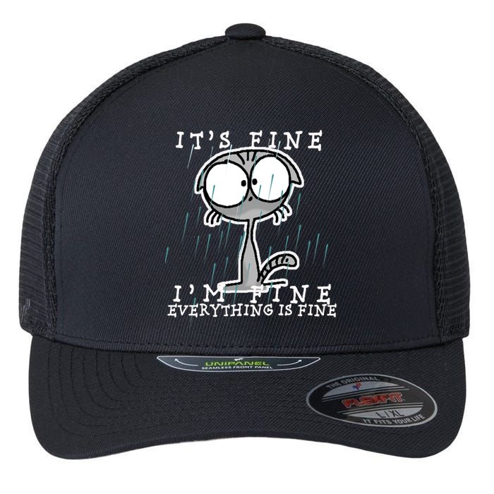 It's Fine I'm Fine Everything Is Fine Cat  Flexfit Unipanel Trucker Cap