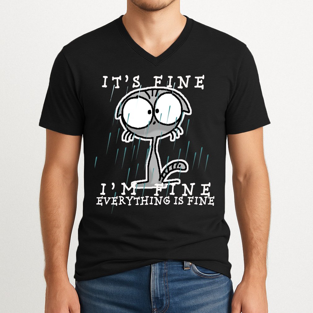 It's Fine I'm Fine Everything Is Fine Cat  V-Neck T-Shirt