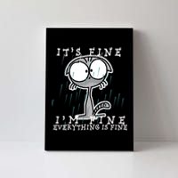 It's Fine I'm Fine Everything Is Fine Cat  Canvas