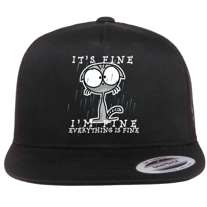 It's Fine I'm Fine Everything Is Fine Cat  Flat Bill Trucker Hat