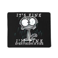 It's Fine I'm Fine Everything Is Fine Cat  Mousepad