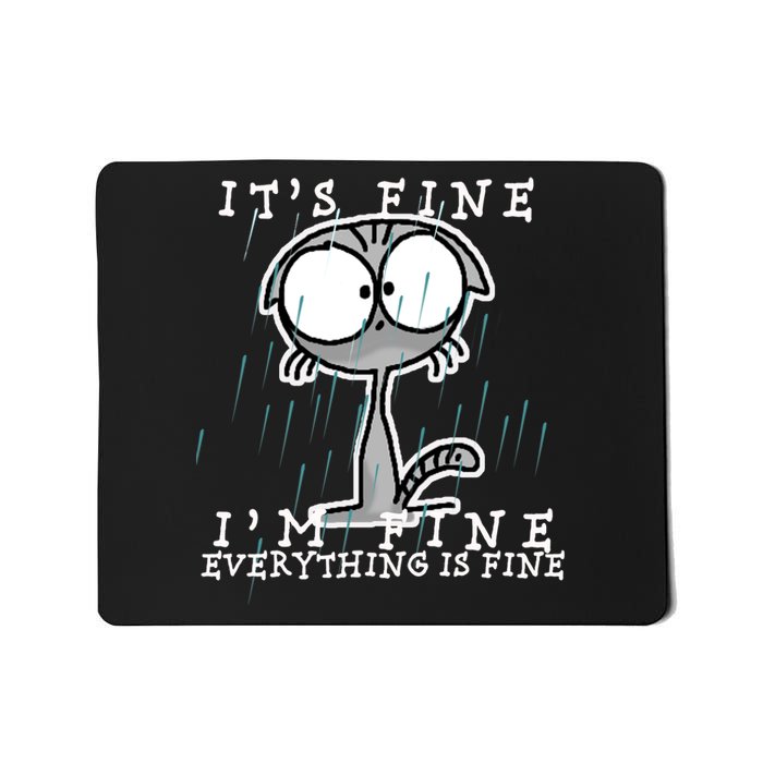 It's Fine I'm Fine Everything Is Fine Cat  Mousepad