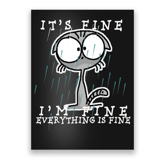 It's Fine I'm Fine Everything Is Fine Cat  Poster