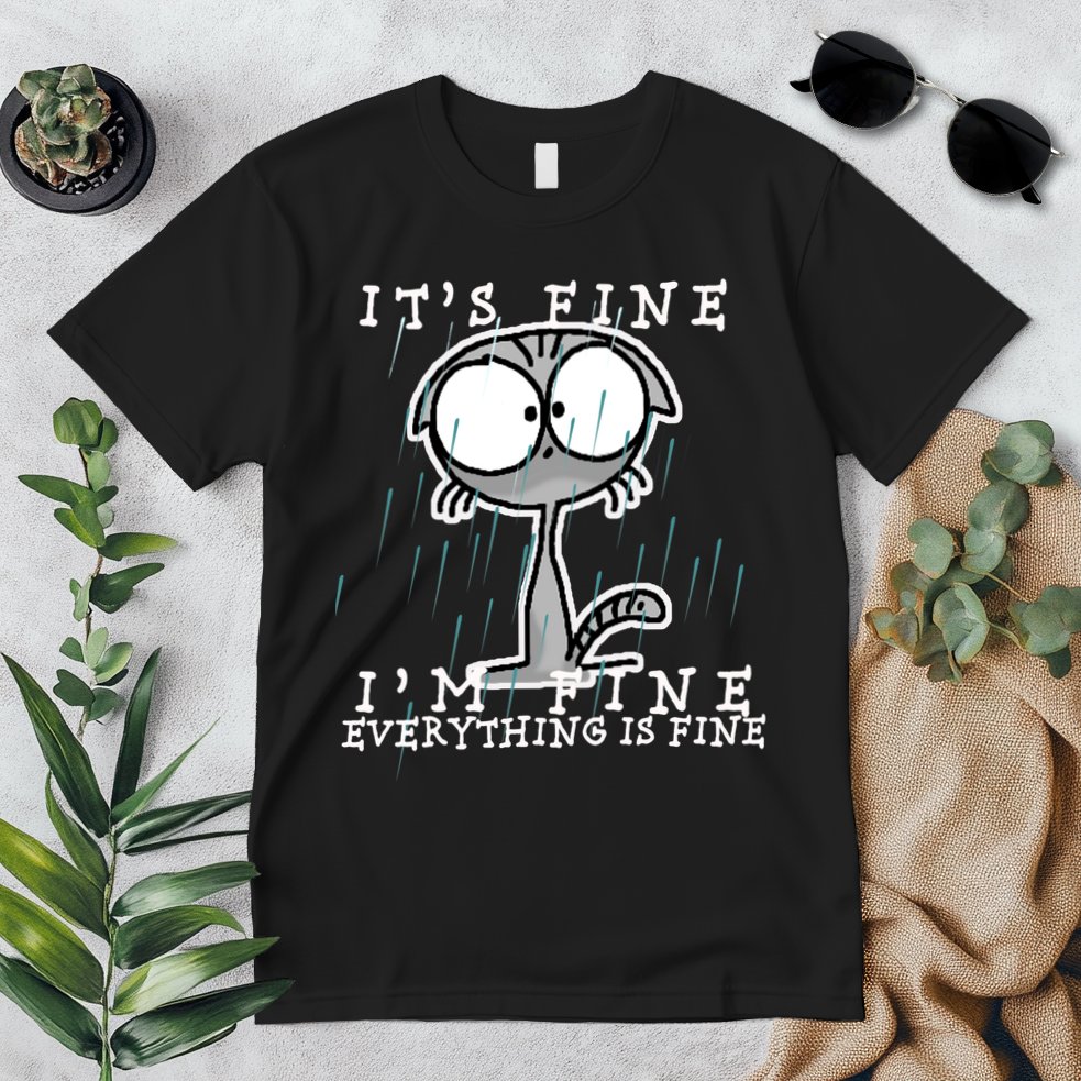 It's Fine I'm Fine Everything Is Fine Cat  Premium T-Shirt