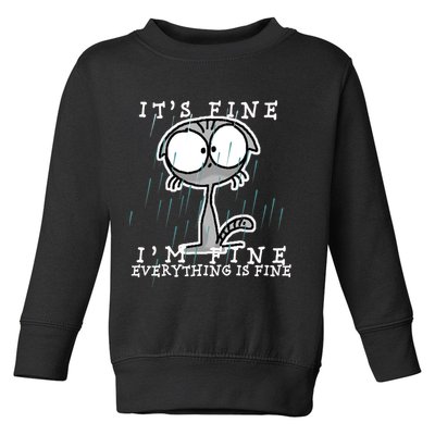 It's Fine I'm Fine Everything Is Fine Cat  Toddler Sweatshirt