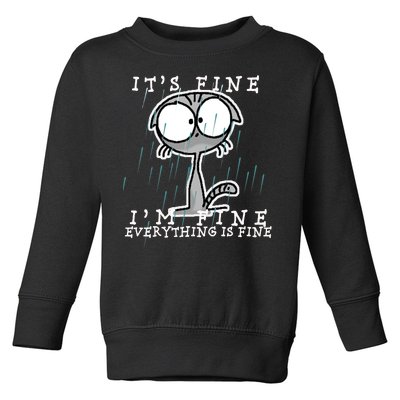 It's Fine I'm Fine Everything Is Fine Cat  Toddler Sweatshirt