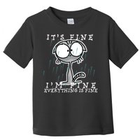 It's Fine I'm Fine Everything Is Fine Cat  Toddler T-Shirt