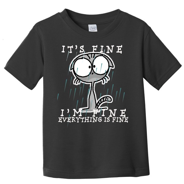 It's Fine I'm Fine Everything Is Fine Cat  Toddler T-Shirt