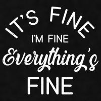 It's Fine I'm Fine Everything is FINE Funny Meme Ladies PosiCharge Tri-Blend Wicking Tank