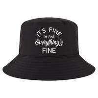 It's Fine I'm Fine Everything is FINE Funny Meme Cool Comfort Performance Bucket Hat
