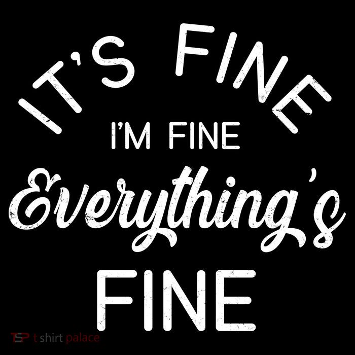 It's Fine I'm Fine Everything is FINE Funny Meme Hoodie