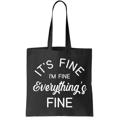 It's Fine I'm Fine Everything is FINE Funny Meme Bag
